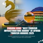 Rwanda Wins The “Best Tourism Infrastructure Award”
